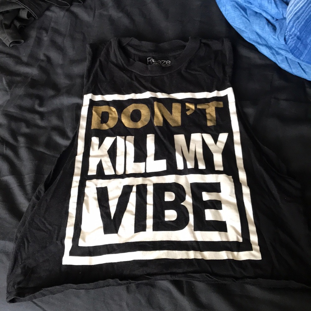 Don’t Kill My Vibe Muscle Tee